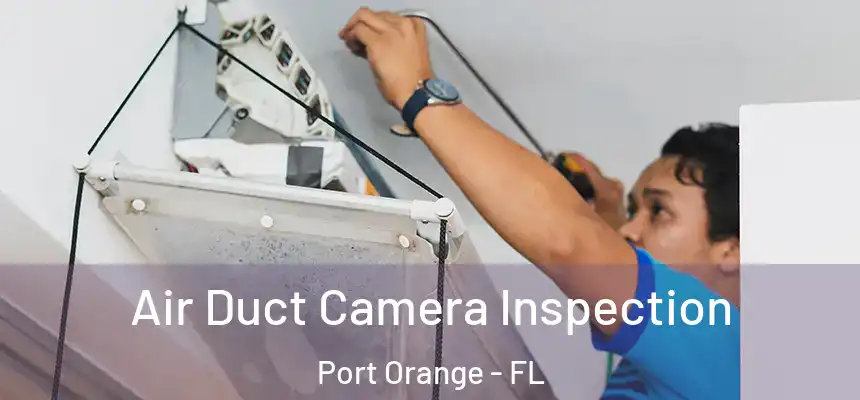 Air Duct Camera Inspection Port Orange - FL