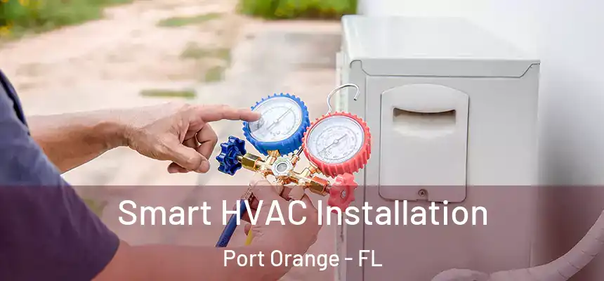 Smart HVAC Installation Port Orange - FL